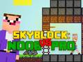 Trò chơi Noob vs Pro Skyblock trực tuyến