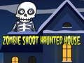 Trò chơi Shooting Zombie: Ngôi Nhà Ma Ám trực tuyến