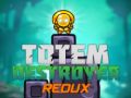 Trò chơi Người Hủy Diệt Totem Redux trực tuyến Trò chơi Người Hủy Diệt Totem Redux trực tuyến