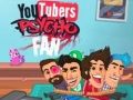 Trò chơi Fan tâm thần của YouTuber trực tuyến