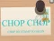 Trò chơi Chop Chop trực tuyến