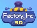 Trò chơi Nhà máy Inc 3D trực tuyến