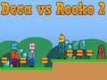 Trò chơi Deca đấu với Rooko 2 trực tuyến