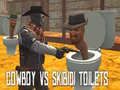 Trò chơi Cowboy vs Nhà vệ sinh Skibidi trực tuyến
