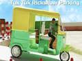 Trò chơi Đỗ xe Tuk Tuk Rikshaw trực tuyến
