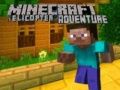 Trò chơi Cuộc Phiêu Lưu Máy Bay Trực Thăng Minecraft trực tuyến