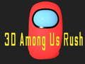 Trò chơi 3D Giữa Chúng Ta Rush trực tuyến