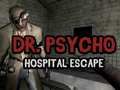 Trò chơi Chạy trốn khỏi Bệnh viện Dr. Psycho trực tuyến