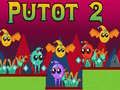 Trò chơi Putot 2 trực tuyến