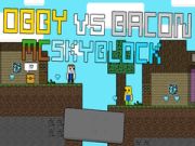Trò chơi Obby vs Bacon: MCSkyblock trực tuyến