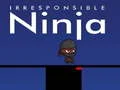 Trò chơi Ninja vô trách nhiệm trực tuyến Trò chơi Ninja vô trách nhiệm trực tuyến