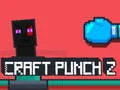 Trò chơi Craft Punch 2 trực tuyến Trò chơi Craft Punch 2 trực tuyến