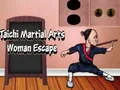 Trò chơi Sự thoát khỏi của người phụ nữ võ thuật Taichi trực tuyến Trò chơi Sự thoát khỏi của người phụ nữ võ thuật Taichi trực tuyến