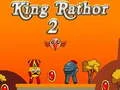 Trò chơi Vua Rathor 2 trực tuyến Trò chơi Vua Rathor 2 trực tuyến