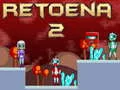 Trò chơi Retoena 2 trực tuyến