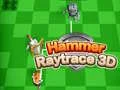 Trò chơi Búa Raytrace 3D trực tuyến