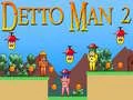 Trò chơi Detto Man 2 trực tuyến Trò chơi Detto Man 2 trực tuyến