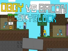 Trò chơi Obby vs Bacon: MCSkyblock trực tuyến