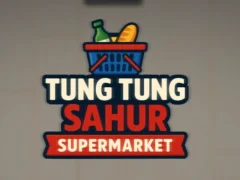 Trò chơi Siêu thị Tung Tung Sahur trực tuyến