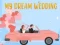 Trò chơi Đám Cưới Mơ Ước Của Tôi trực tuyến