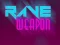 Trò chơi Vũ Khí Rave trực tuyến