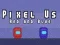 Trò chơi Pixel Chúng Tôi Đỏ và Xanh trực tuyến