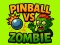 Trò chơi Pinball VS Zombie trực tuyến