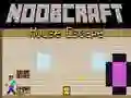 Trò chơi Noobcraft: ĐEscape khỏi Nhà trực tuyến Trò chơi Noobcraft: ĐEscape khỏi Nhà trực tuyến