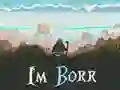 Trò chơi Tôi là Borr trực tuyến Trò chơi Tôi là Borr trực tuyến