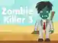 Trò chơi Kẻ Giết Zombie 3 trực tuyến Trò chơi Kẻ Giết Zombie 3 trực tuyến