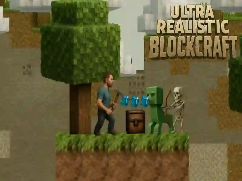 Trò chơi Blockcraft cực kỳ thực tế trực tuyến