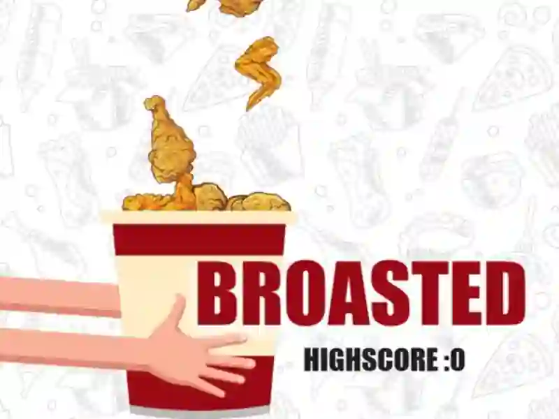 Trò chơi Broasted trực tuyến