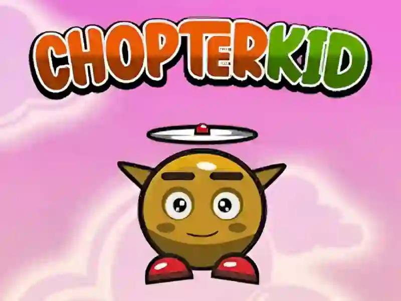 Trò chơi Chopter Kid trực tuyến