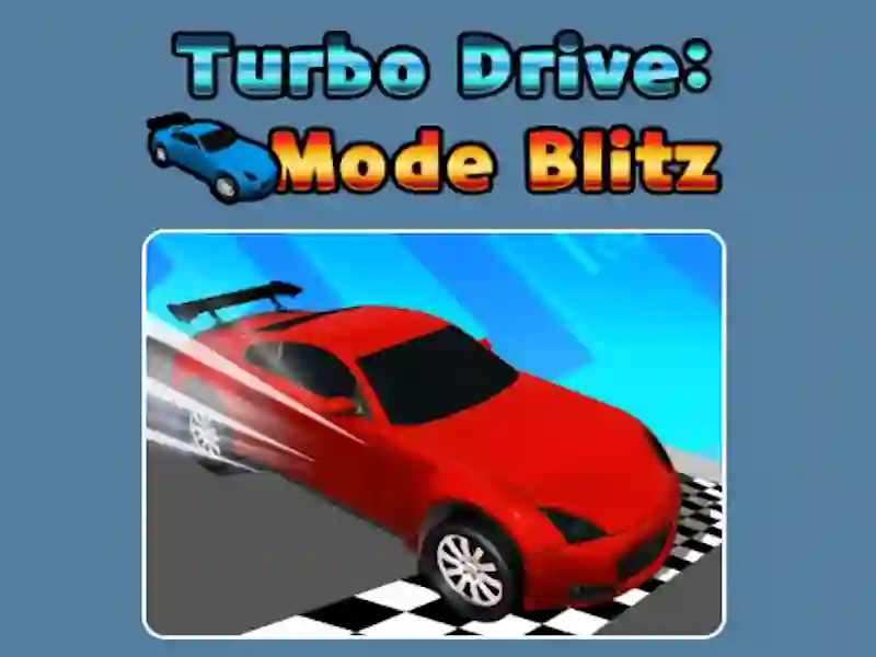 Trò chơi Chế độ ổ đĩa turbo blitz trực tuyến