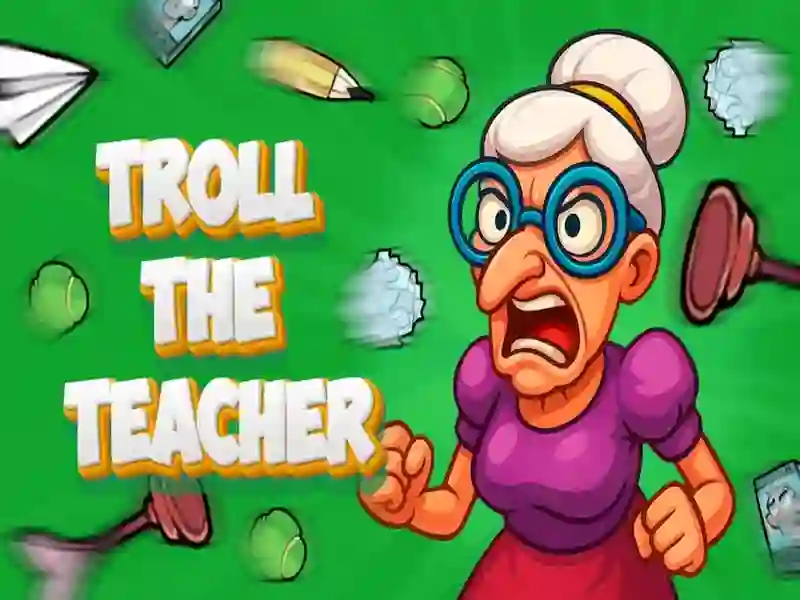 Trò chơi Troll giáo viên trực tuyến Trò chơi Troll giáo viên trực tuyến