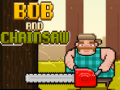 Trò chơi Bob và Cưa máy trực tuyến
