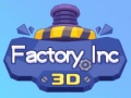 Trò chơi Nhà máy Inc 3D trực tuyến