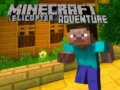 Trò chơi Cuộc Phiêu Lưu Máy Bay Trực Thăng Minecraft trực tuyến