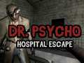 Trò chơi Chạy trốn khỏi Bệnh viện Dr. Psycho trực tuyến