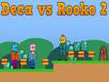 Trò chơi Deca đấu với Rooko 2 trực tuyến