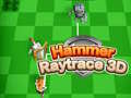 Trò chơi Búa Raytrace 3D trực tuyến