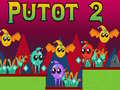 Trò chơi Putot 2 trực tuyến