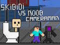 Trò chơi Skibidi vs Noob và Cameraman trực tuyến