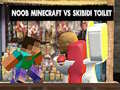Trò chơi Noob Minecraft VS Nhà vệ sinh Skibidi trực tuyến