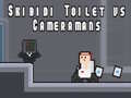 Trò chơi Skibidi Toilet vs Các cameraman trực tuyến
