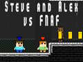 Trò chơi Steve và Alex chống lại Fnaf trực tuyến