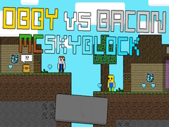 Trò chơi Obby vs Bacon: MCSkyblock trực tuyến